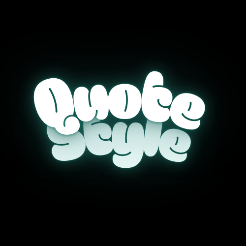 • QUOTE STYLE •